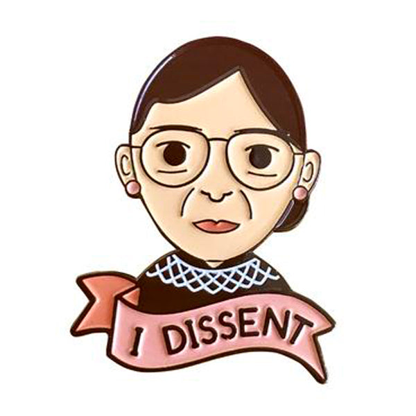 Ruth Bader Ginsburg RBG "I Dissent" Pin