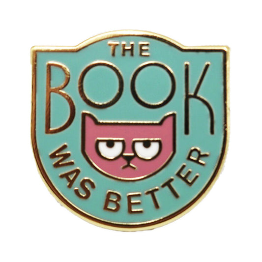 The Book Was Better Enamel Pin