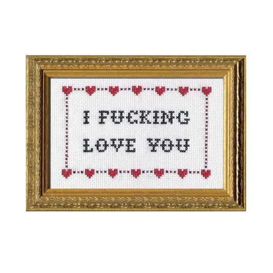 I Fucking Love You Cross Stitch