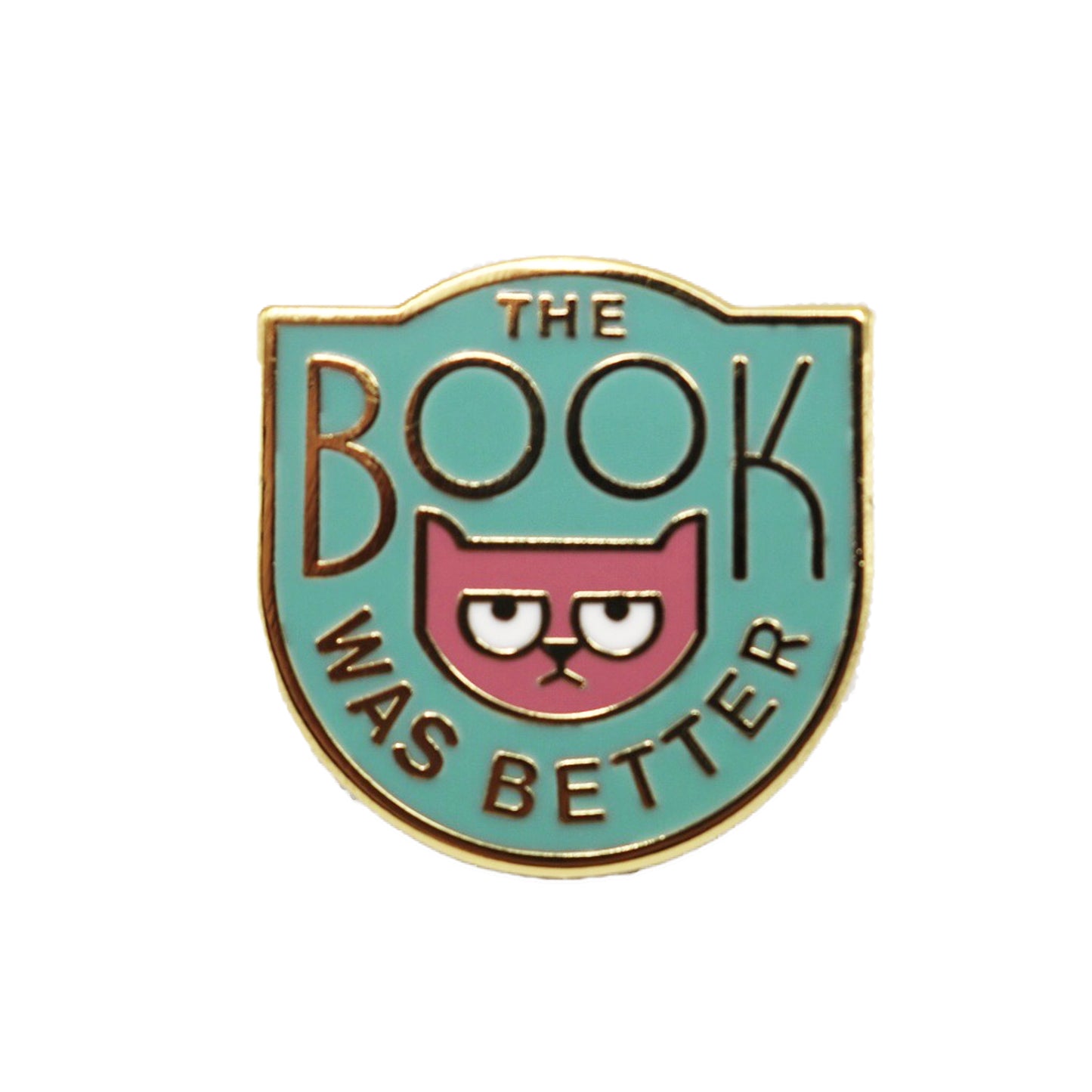 The Book Was Better Enamel Pin